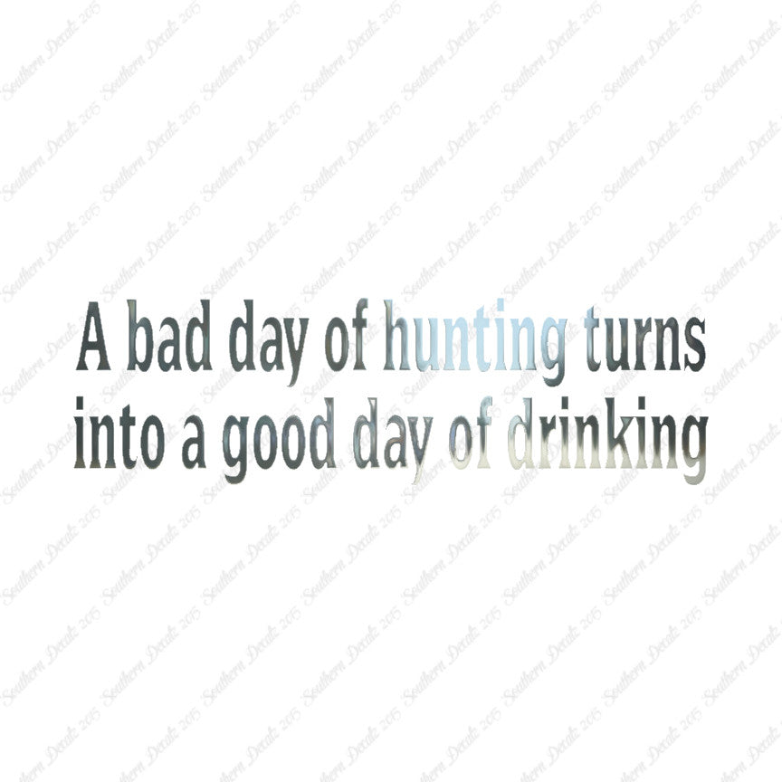 Bad Day Hunting Good Drinking