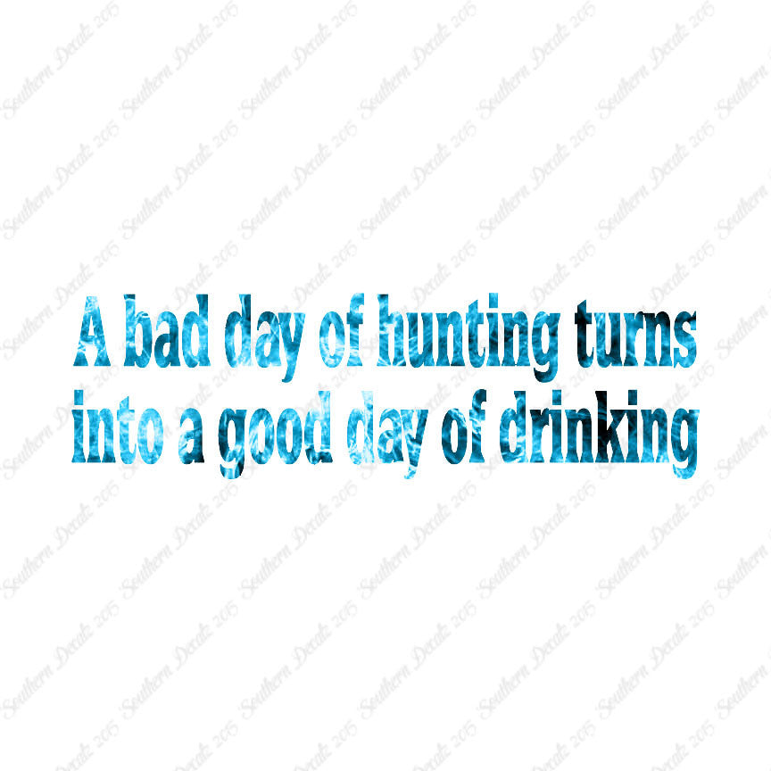Bad Day Hunting Good Drinking