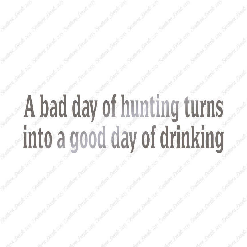 Bad Day Hunting Good Drinking