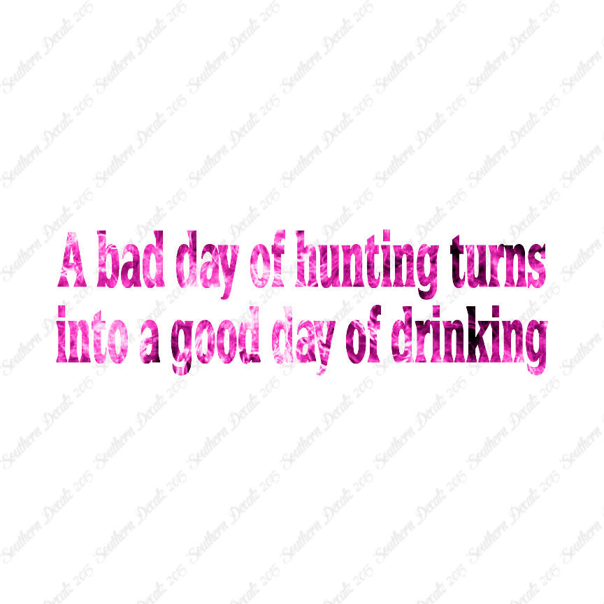 Bad Day Hunting Good Drinking