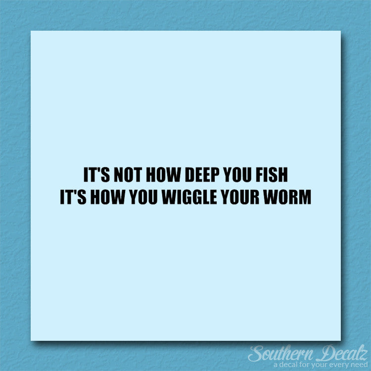 Not Deep Fish How Wiggle Worm