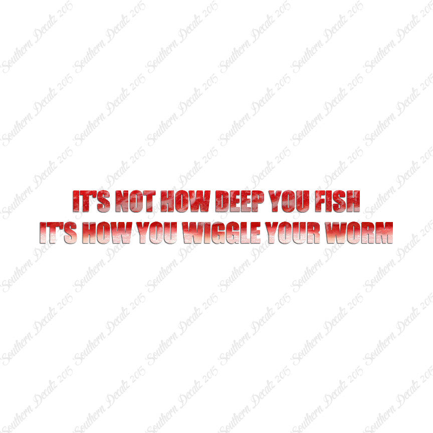 Not Deep Fish How Wiggle Worm