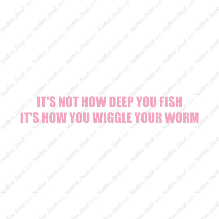 Not Deep Fish How Wiggle Worm
