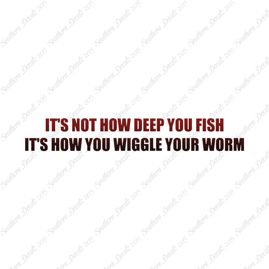 Not Deep Fish How Wiggle Worm