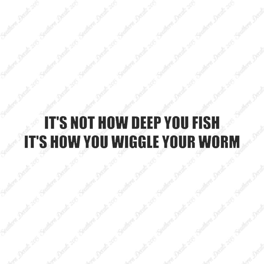 Not Deep Fish How Wiggle Worm