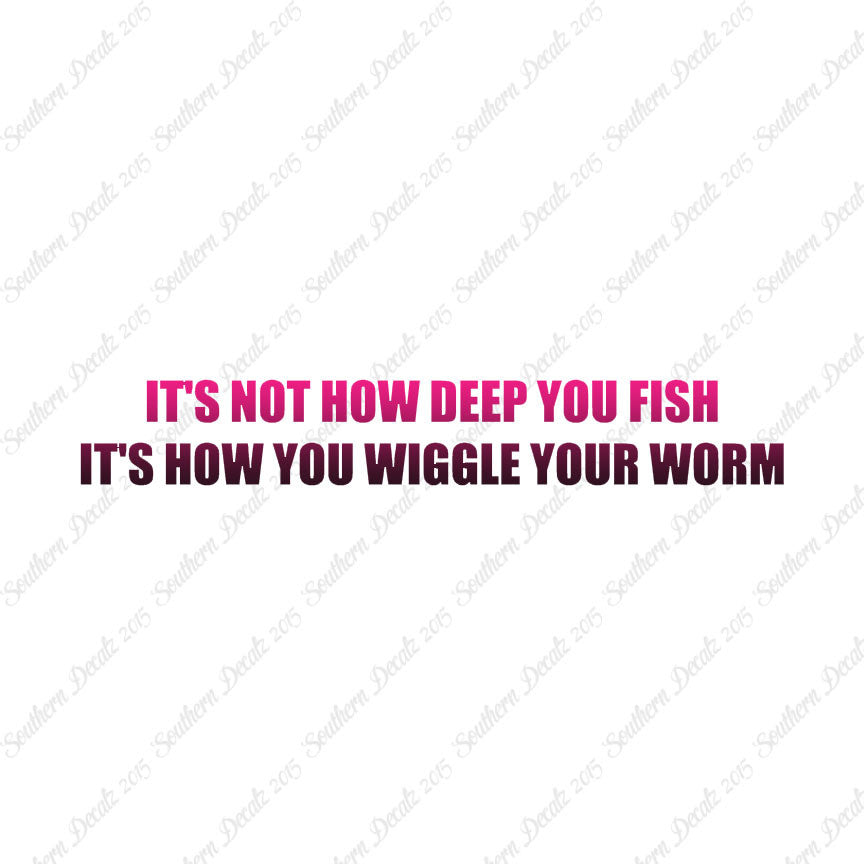 Not Deep Fish How Wiggle Worm