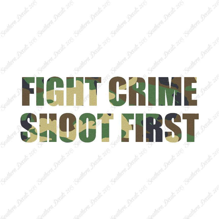 Fight Crime Shoot First