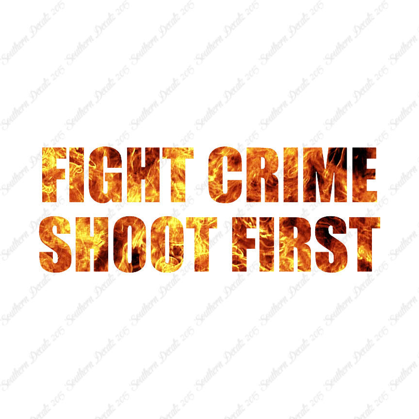 Fight Crime Shoot First