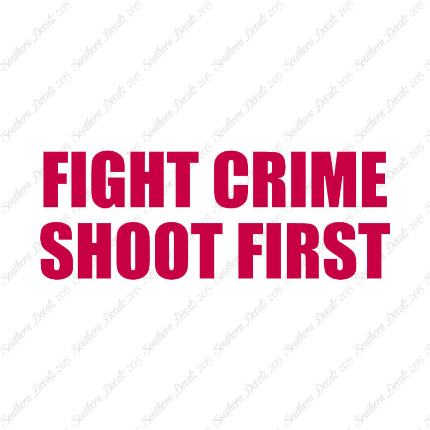 Fight Crime Shoot First