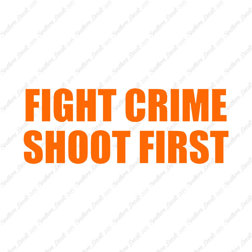 Fight Crime Shoot First