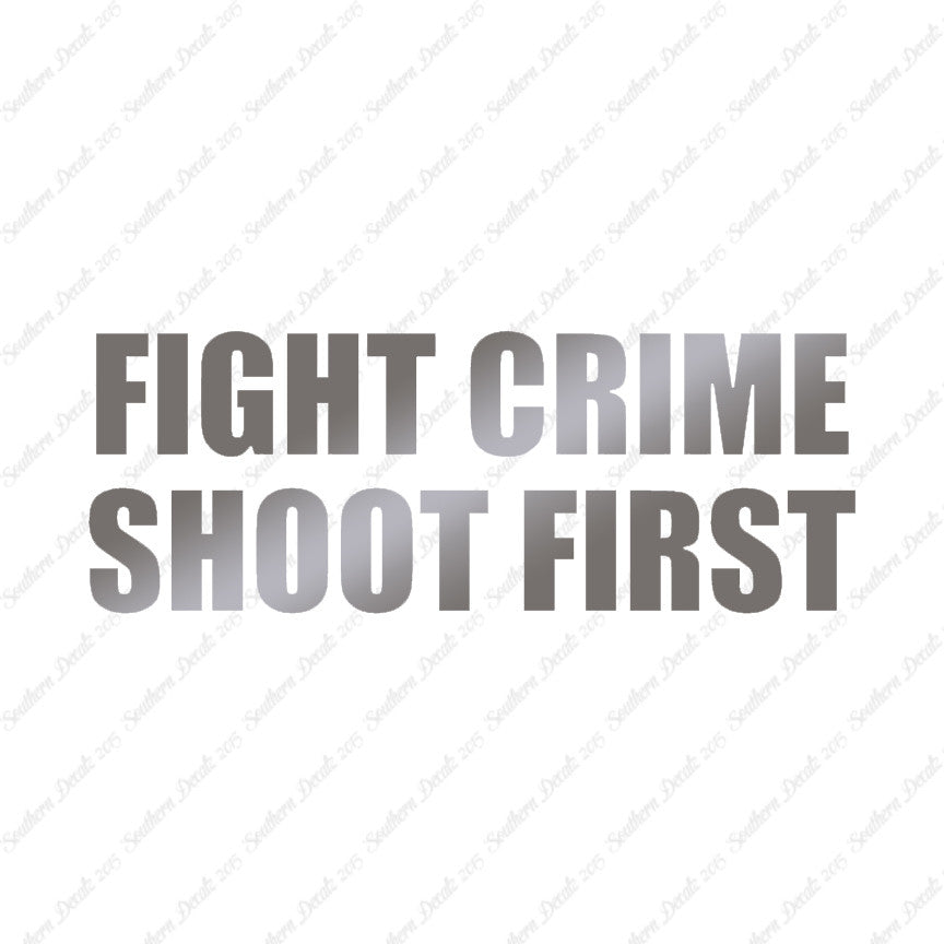 Fight Crime Shoot First