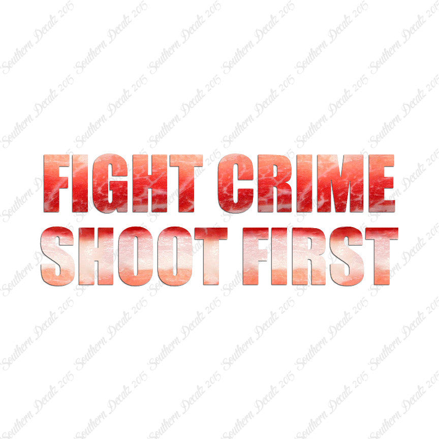Fight Crime Shoot First