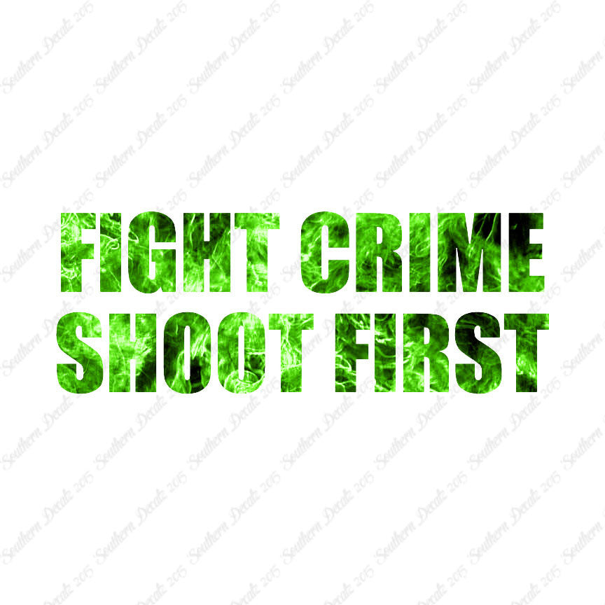 Fight Crime Shoot First