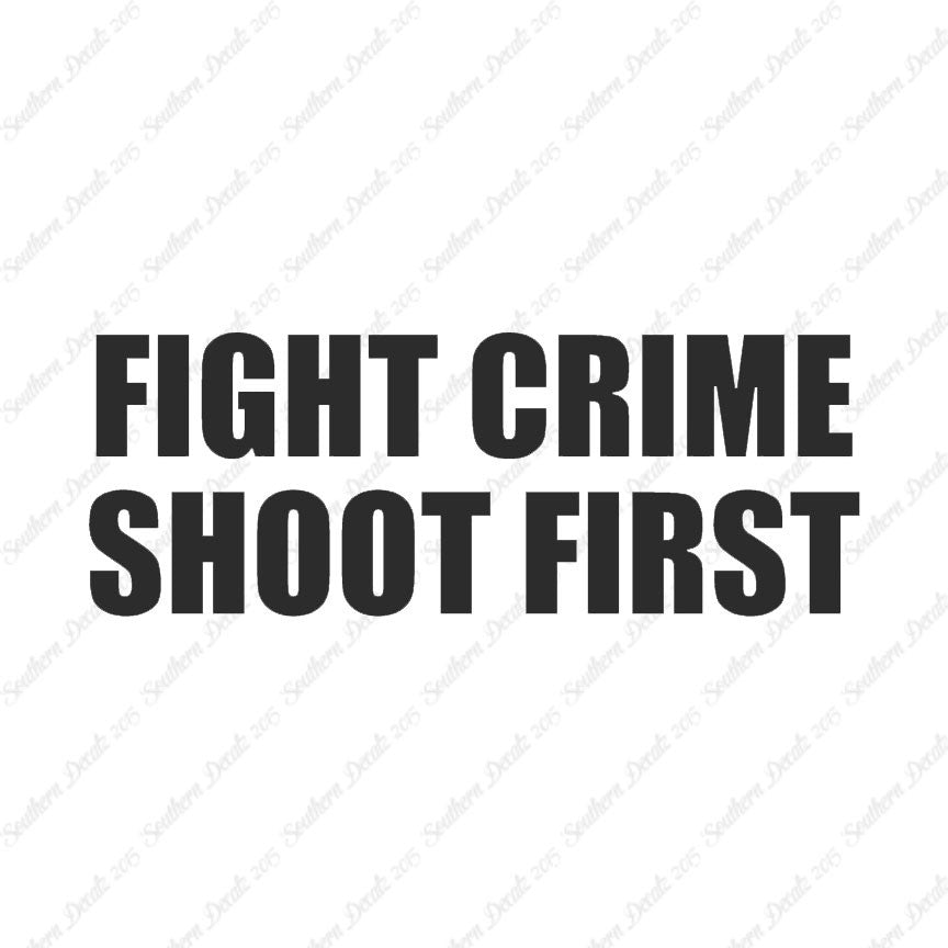 Fight Crime Shoot First