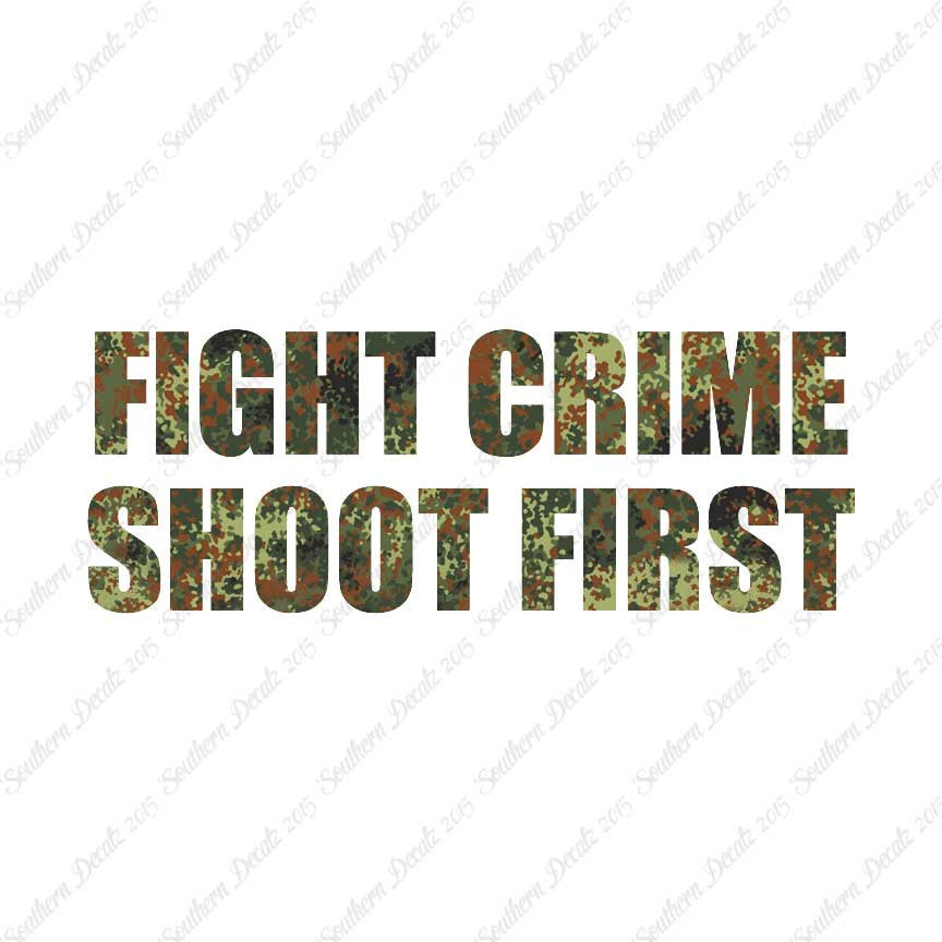Fight Crime Shoot First