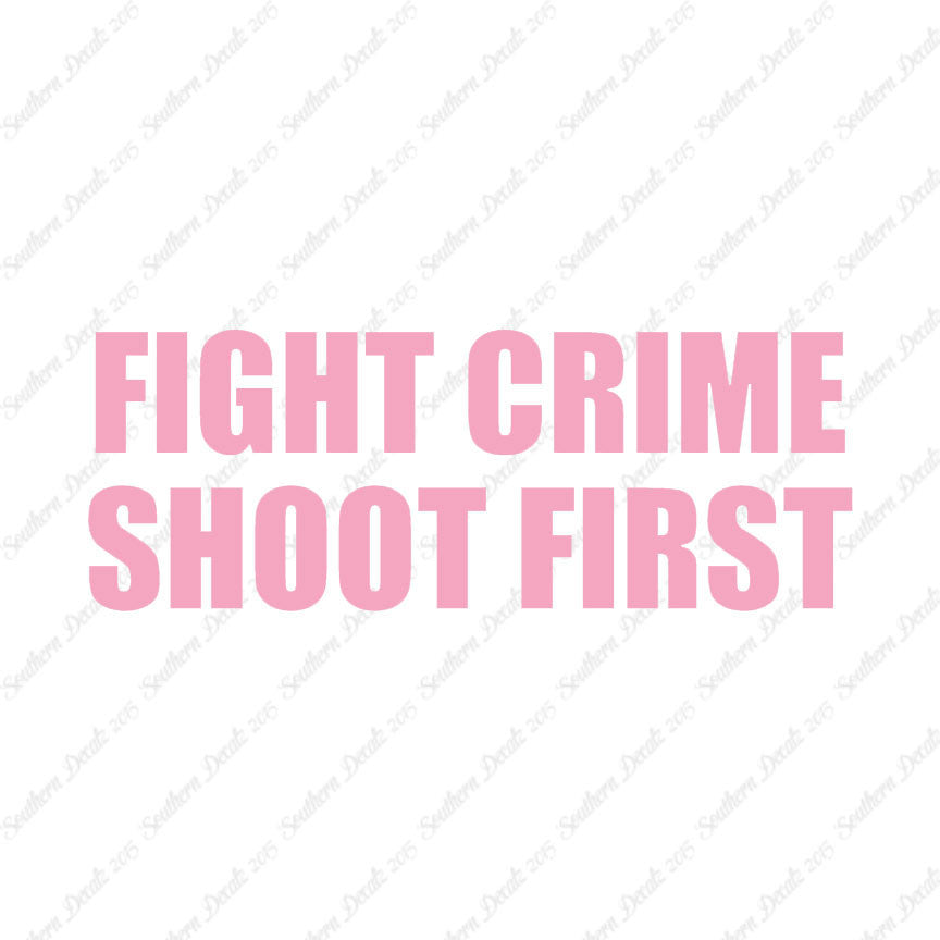 Fight Crime Shoot First