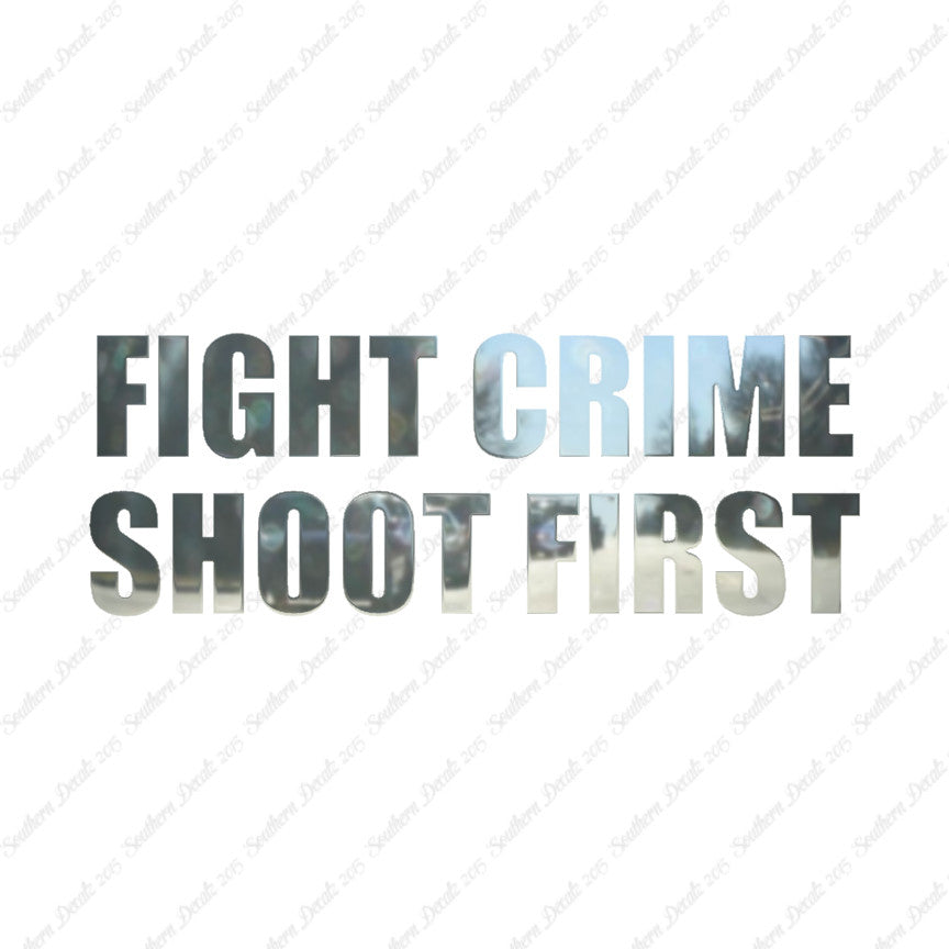 Fight Crime Shoot First