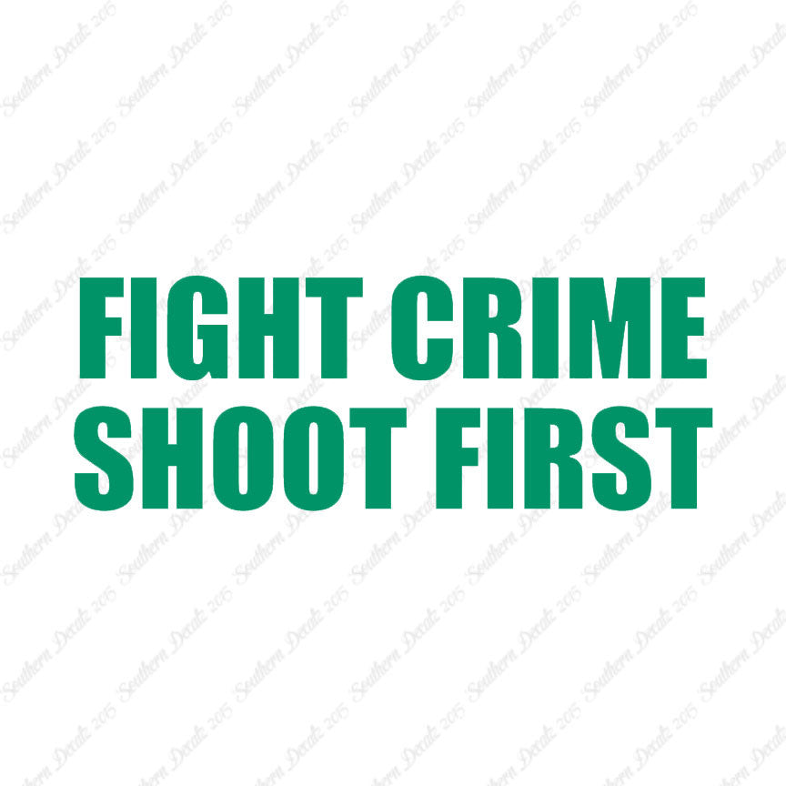 Fight Crime Shoot First