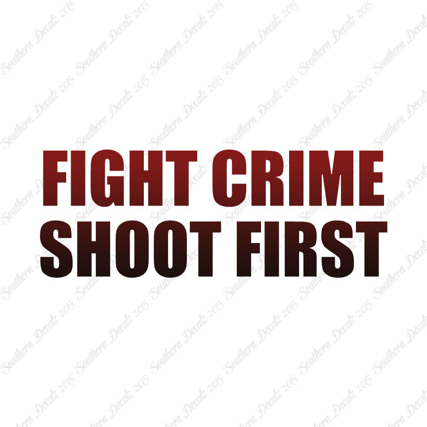 Fight Crime Shoot First