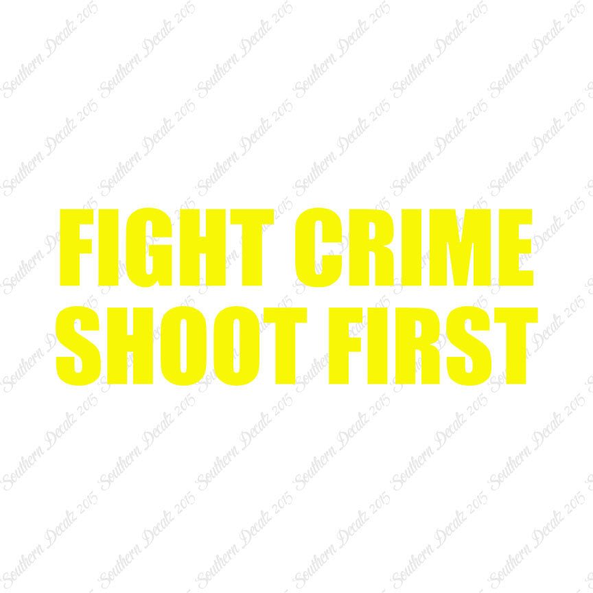 Fight Crime Shoot First