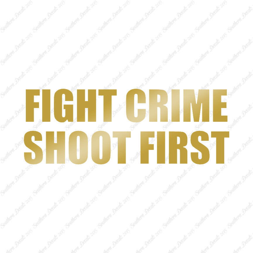 Fight Crime Shoot First