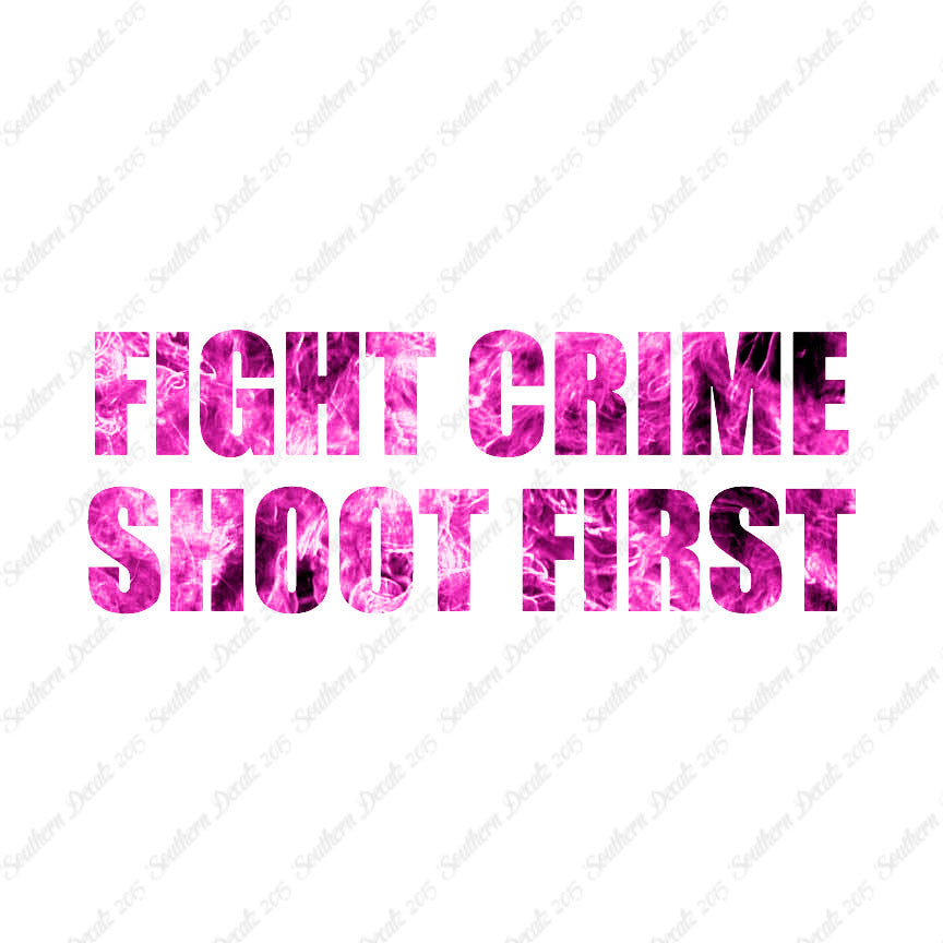 Fight Crime Shoot First