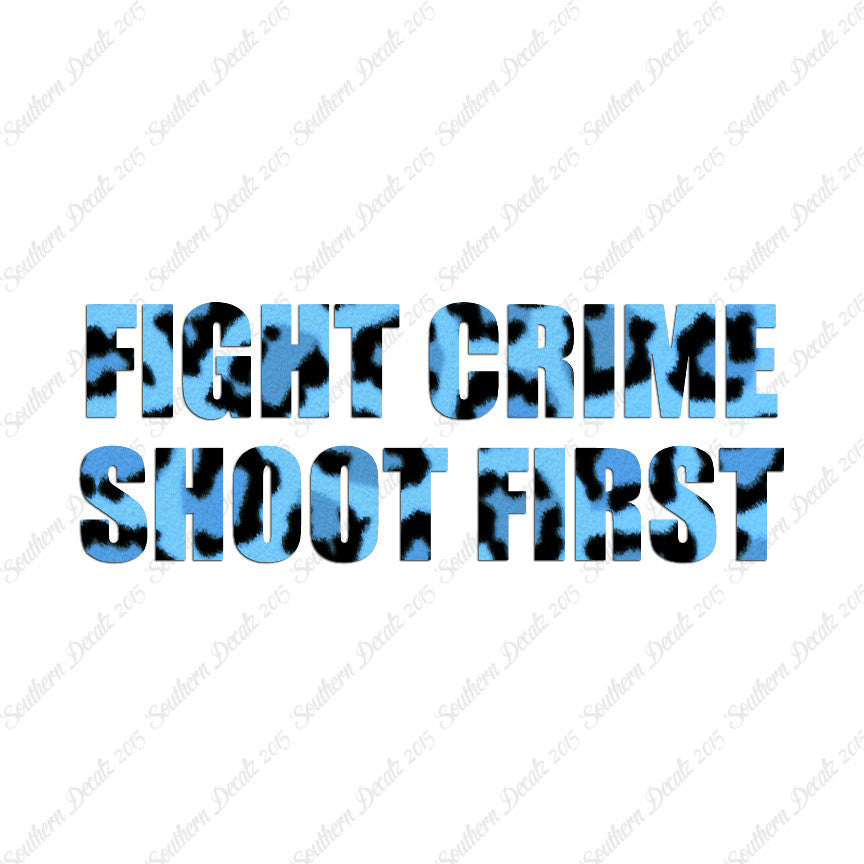 Fight Crime Shoot First