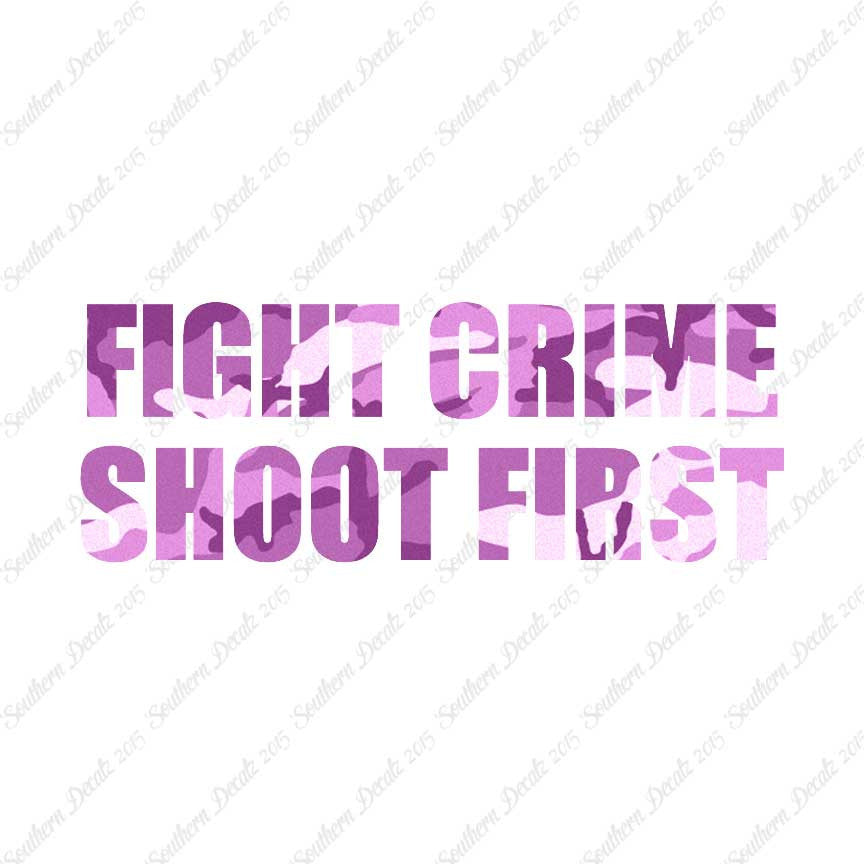 Fight Crime Shoot First