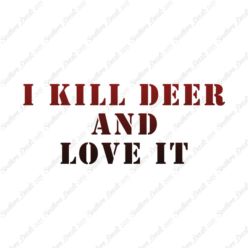 Kill Deer And Love It Hunting