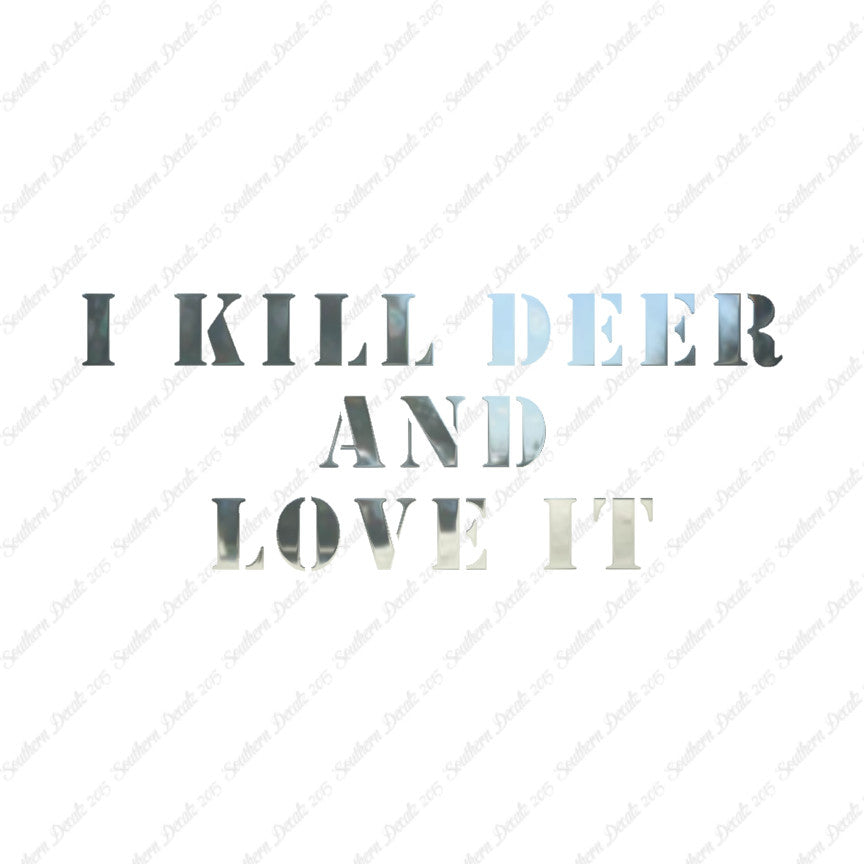 Kill Deer And Love It Hunting