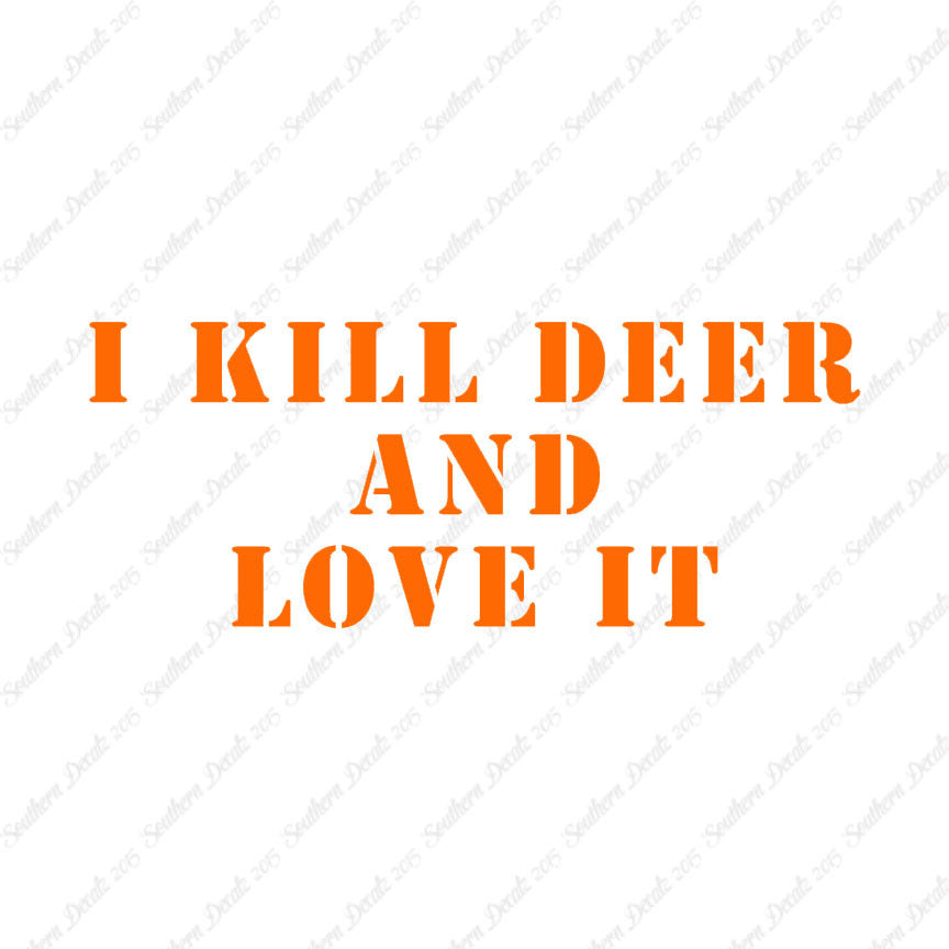 Kill Deer And Love It Hunting