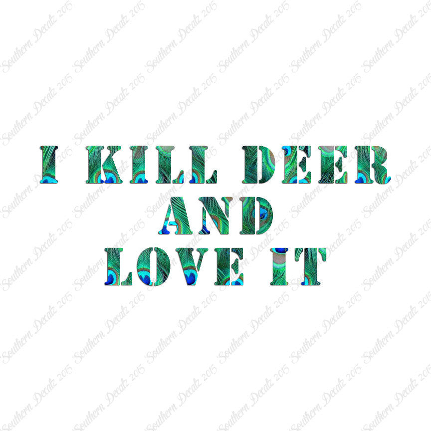 Kill Deer And Love It Hunting