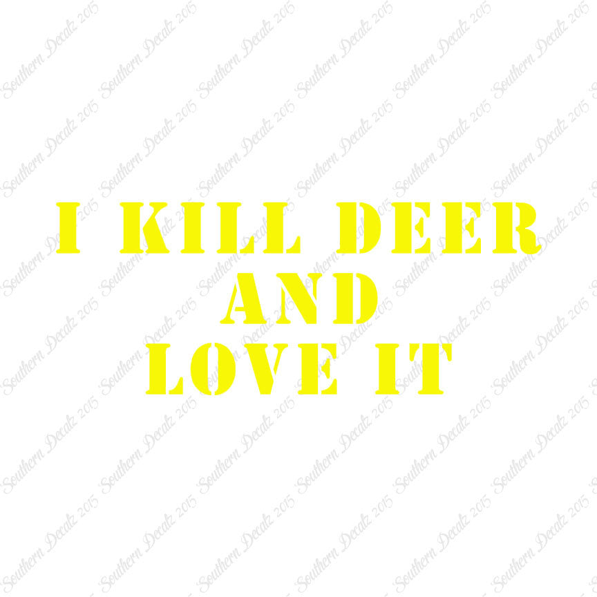 Kill Deer And Love It Hunting