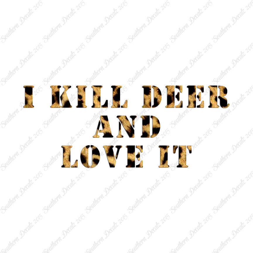 Kill Deer And Love It Hunting