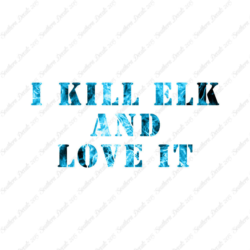 Kill Elk And Love It Hunting