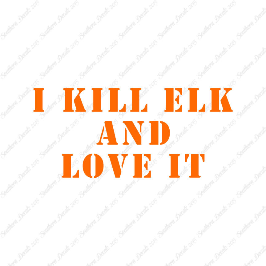 Kill Elk And Love It Hunting