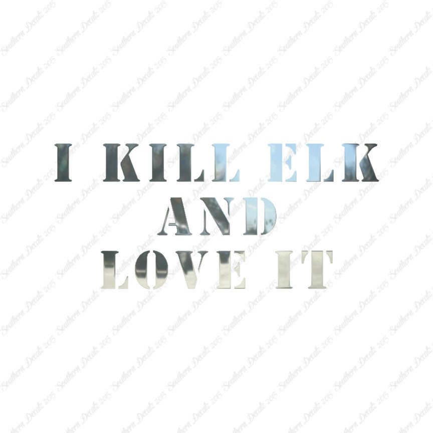 Kill Elk And Love It Hunting