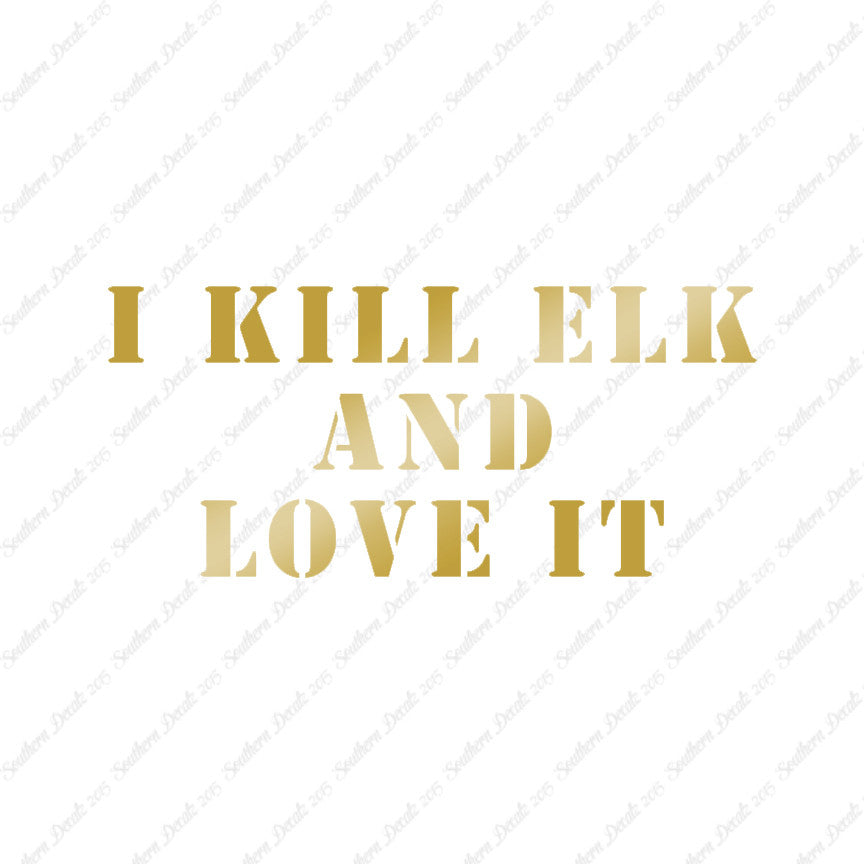 Kill Elk And Love It Hunting