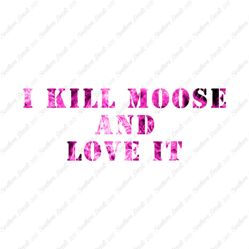 Kill Moose And Love It Hunting