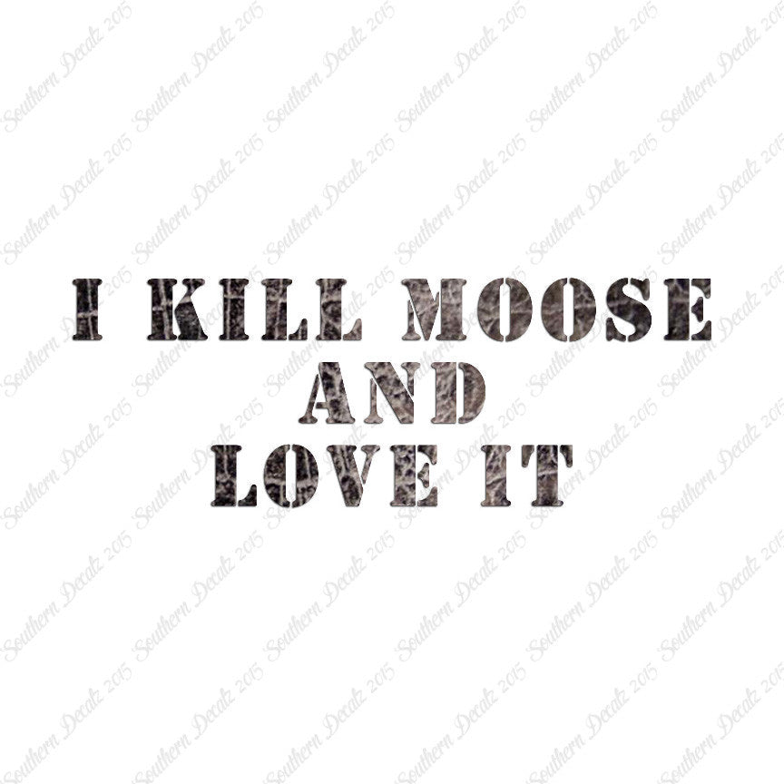 Kill Moose And Love It Hunting