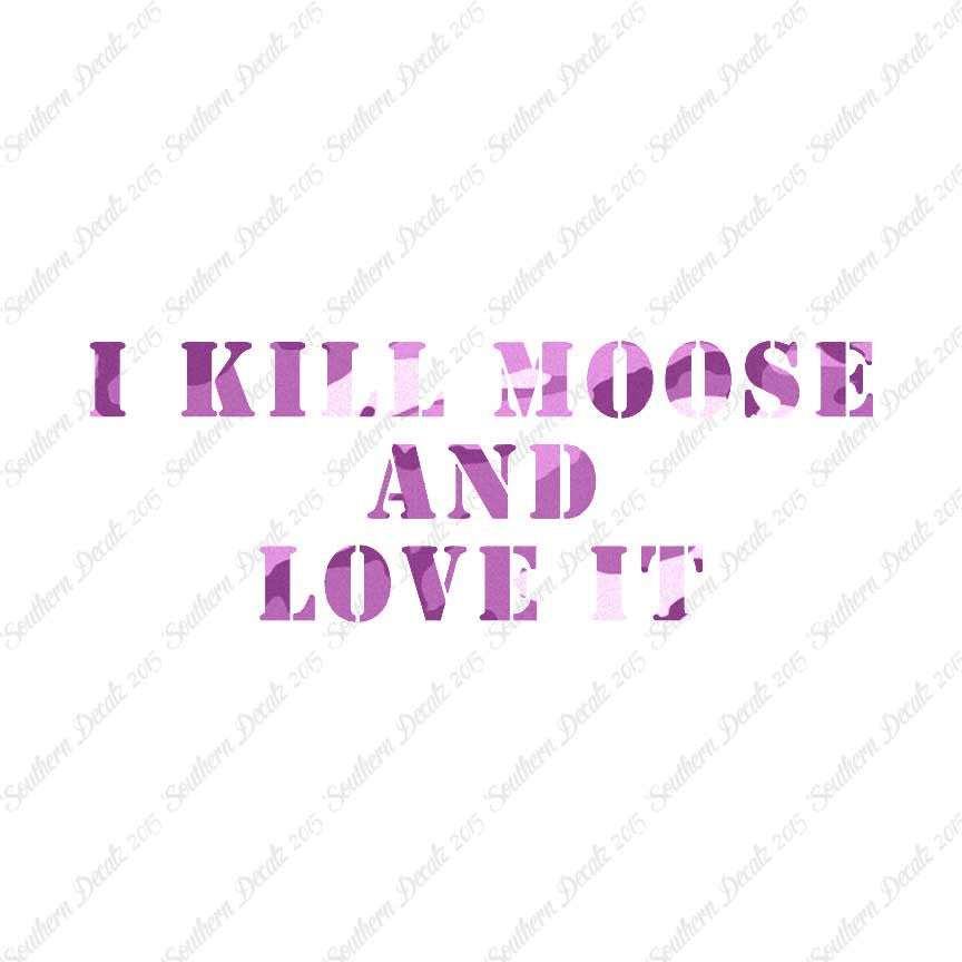Kill Moose And Love It Hunting