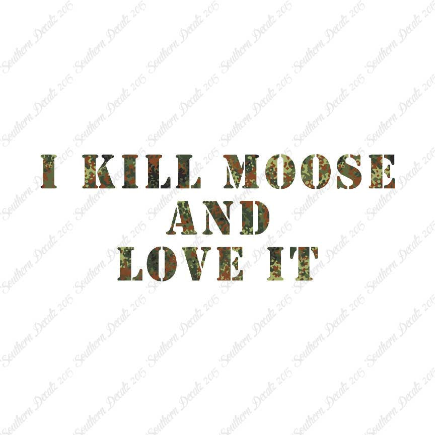 Kill Moose And Love It Hunting