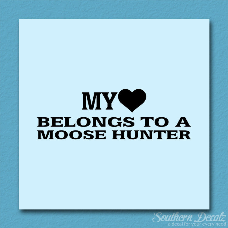 Heart Belongs To Moose Hunter