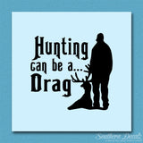 Hunting Can Be A Drag