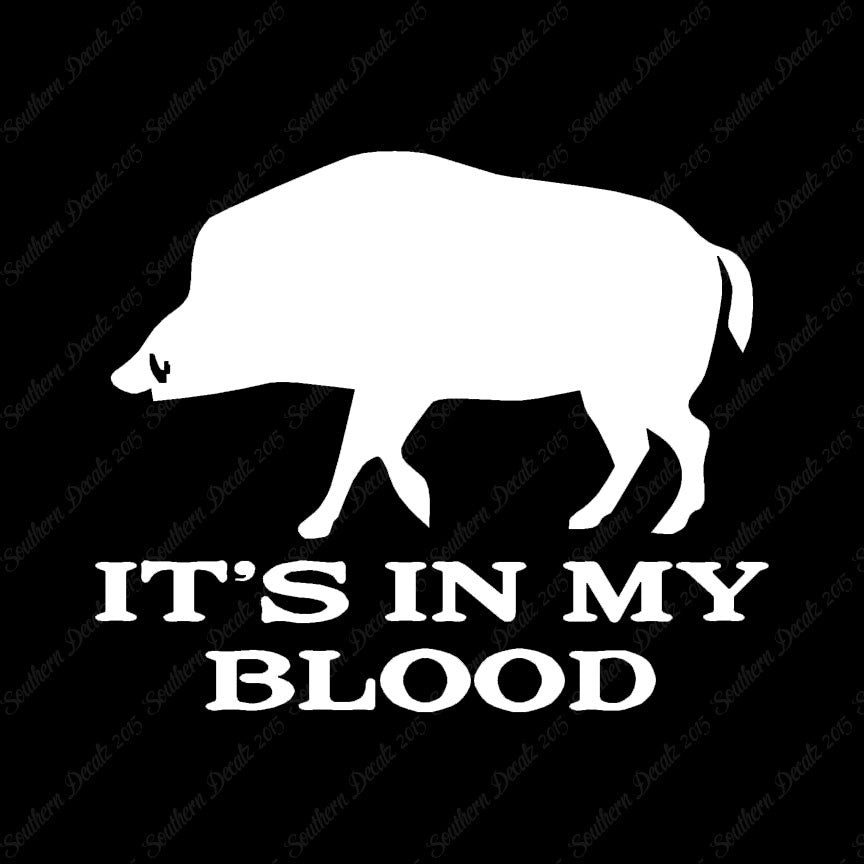 Boar In My Blood Hunting
