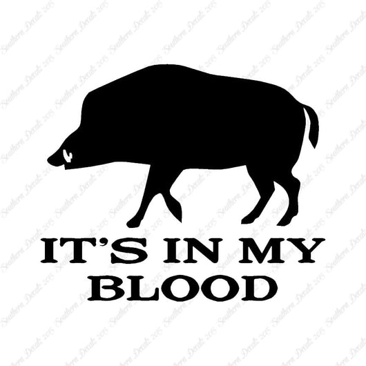 Boar In My Blood Hunting