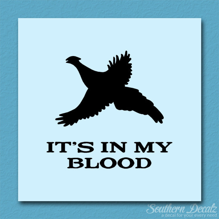 Pheasant In My Blood Hunting