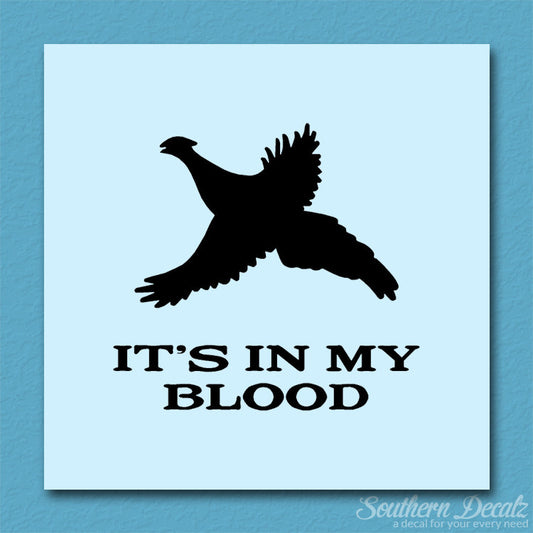 Pheasant In My Blood Hunting