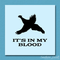 Pheasant In My Blood Hunting