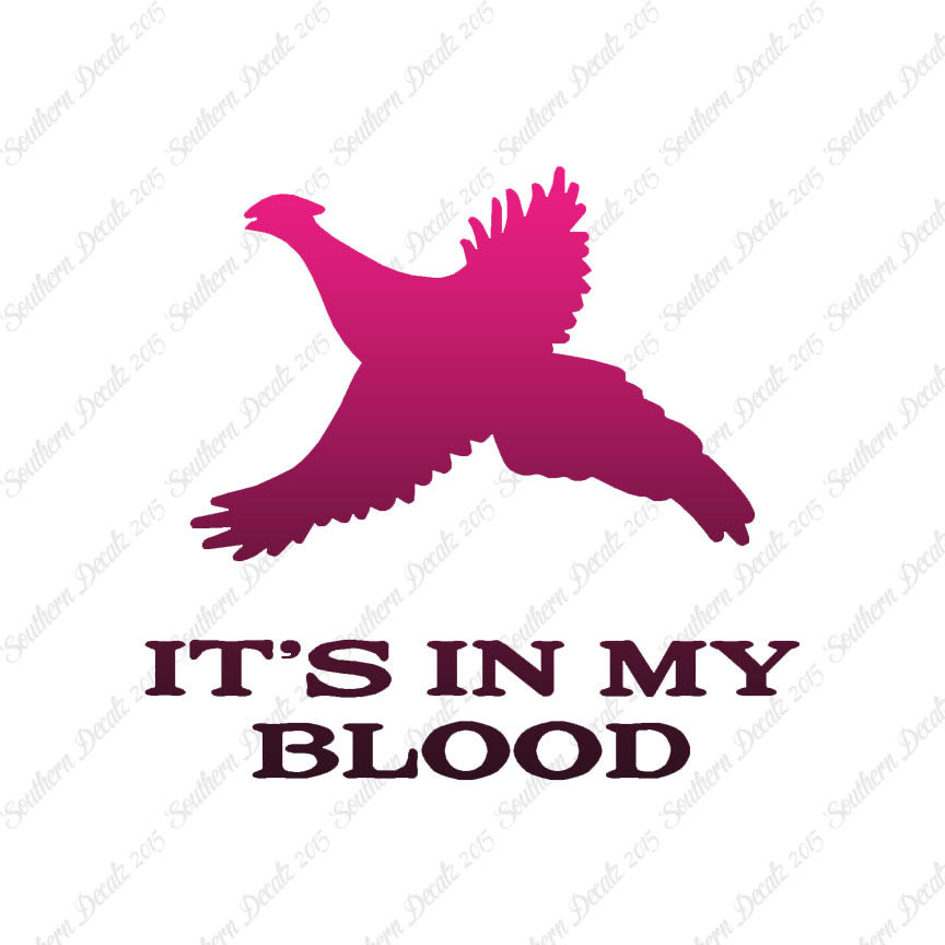 Pheasant In My Blood Hunting